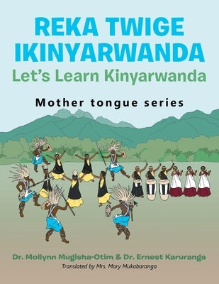 Paperback "Reka Twige Ikinyarwanda" Kinyarwanda language learning book by Authorhouse UK, featuring colorful cover design.
