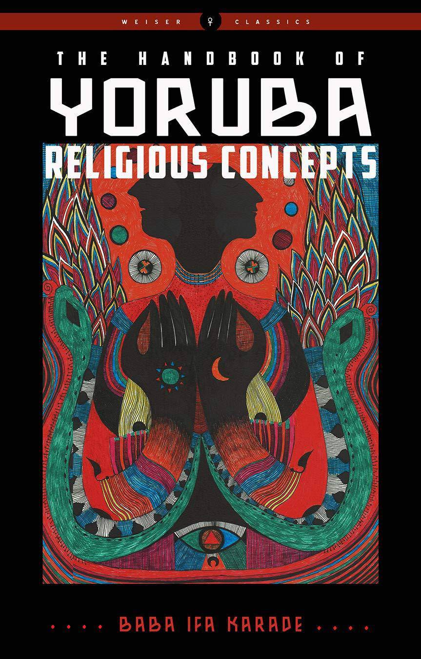 The Handbook of Yoruba Religious Concepts - SureShot Books Publishing LLC
