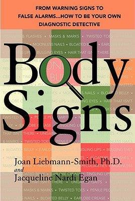 Body Signs: From Warning Signs to False Alarms...How to Be Your Own Diagnostic Detective - SureShot Books Publishing LLC