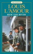 Ride the River: The Sacketts - SureShot Books Publishing LLC