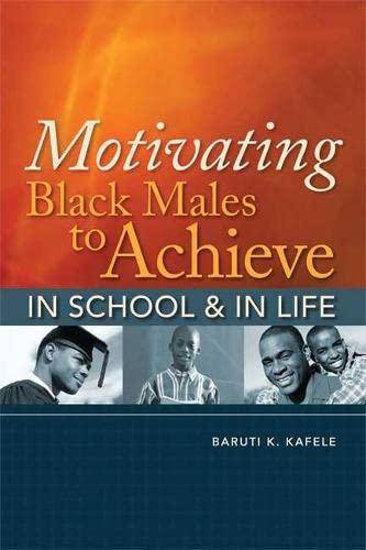 Motivating Black Males to Achieve in School and in Life - SureShot Books Publishing LLC