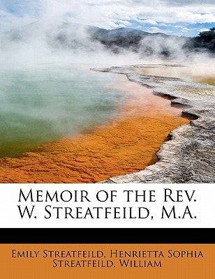 Memoir of the REV. W. Streatfeild, M.A. - SureShot Books Publishing LLC