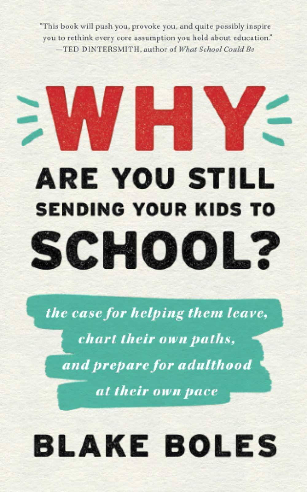 Why Are You Still Sending Your Kids to School? - SureShot Books Publishing LLC