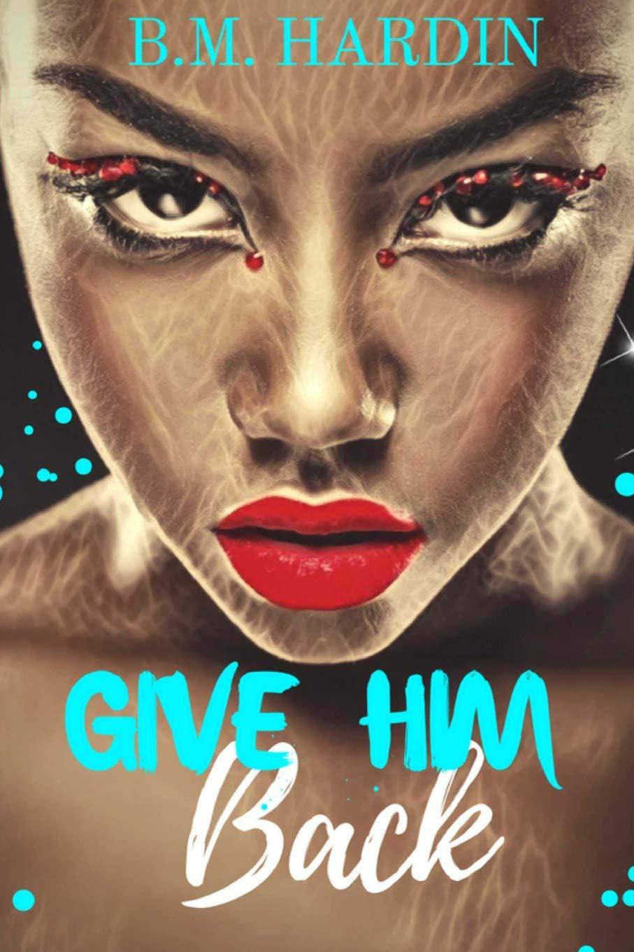Give Him Back - SureShot Books Publishing LLC