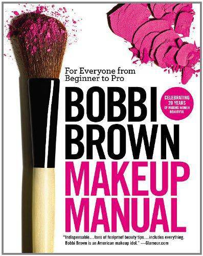 Bobbi Brown Makeup Manual - SureShot Books Publishing LLC