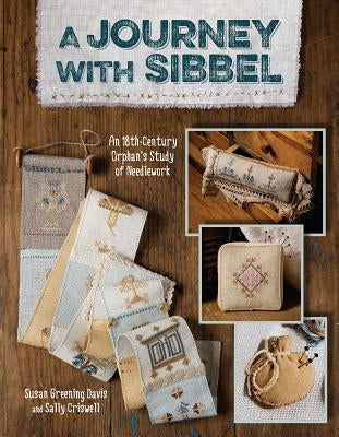 Paperback book titled "Journey with Sibbel-Print-On-Demand-Edition," featuring 18th-century orphan's needlework study by C&T Publishing.