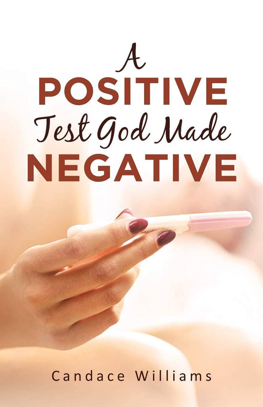 A Positive Test God Made Negative - SureShot Books Publishing LLC