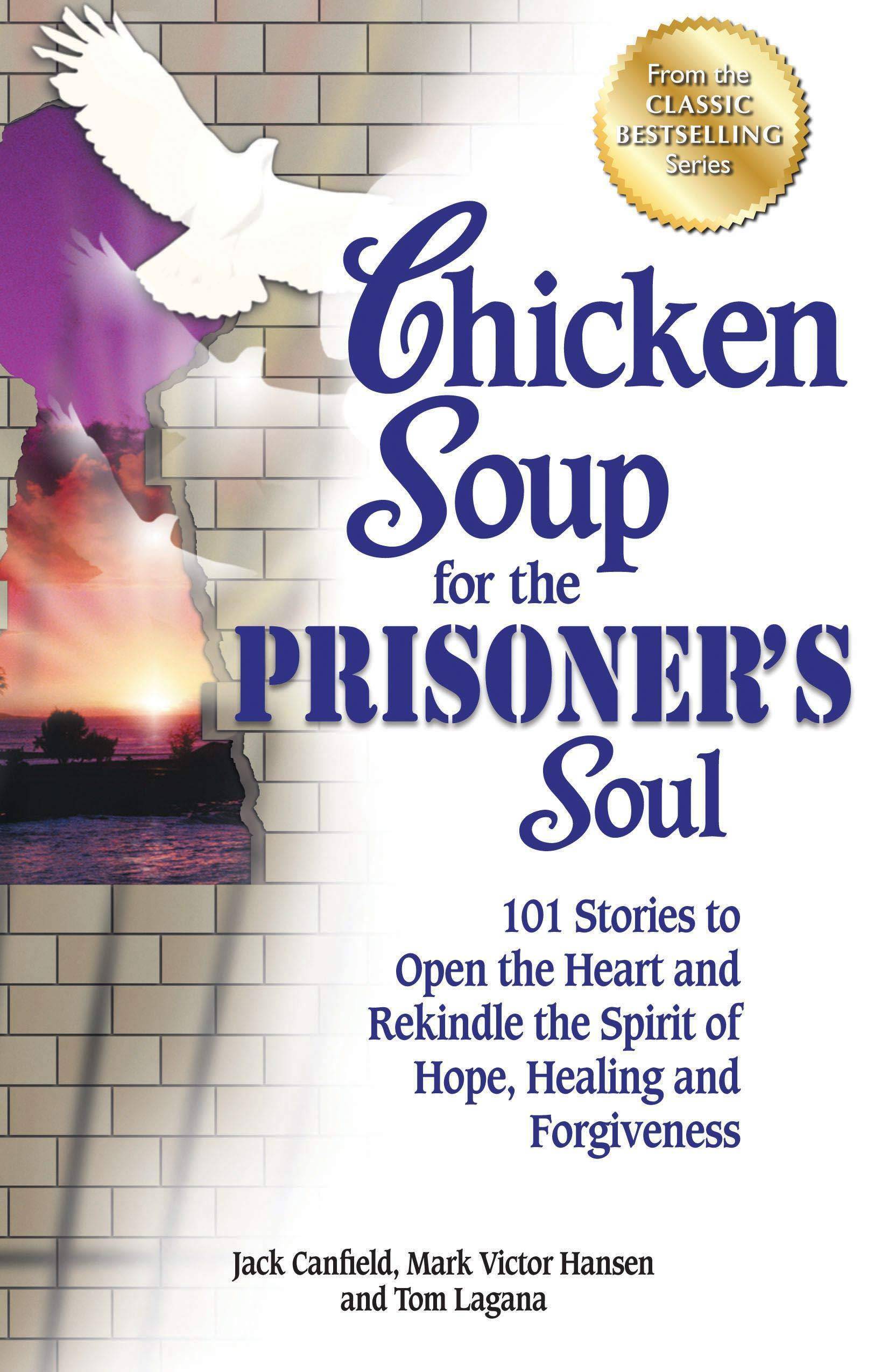 Chicken Soup for the Prisoner's Soul: 101 Stories to Open the He - SureShot Books Publishing LLC