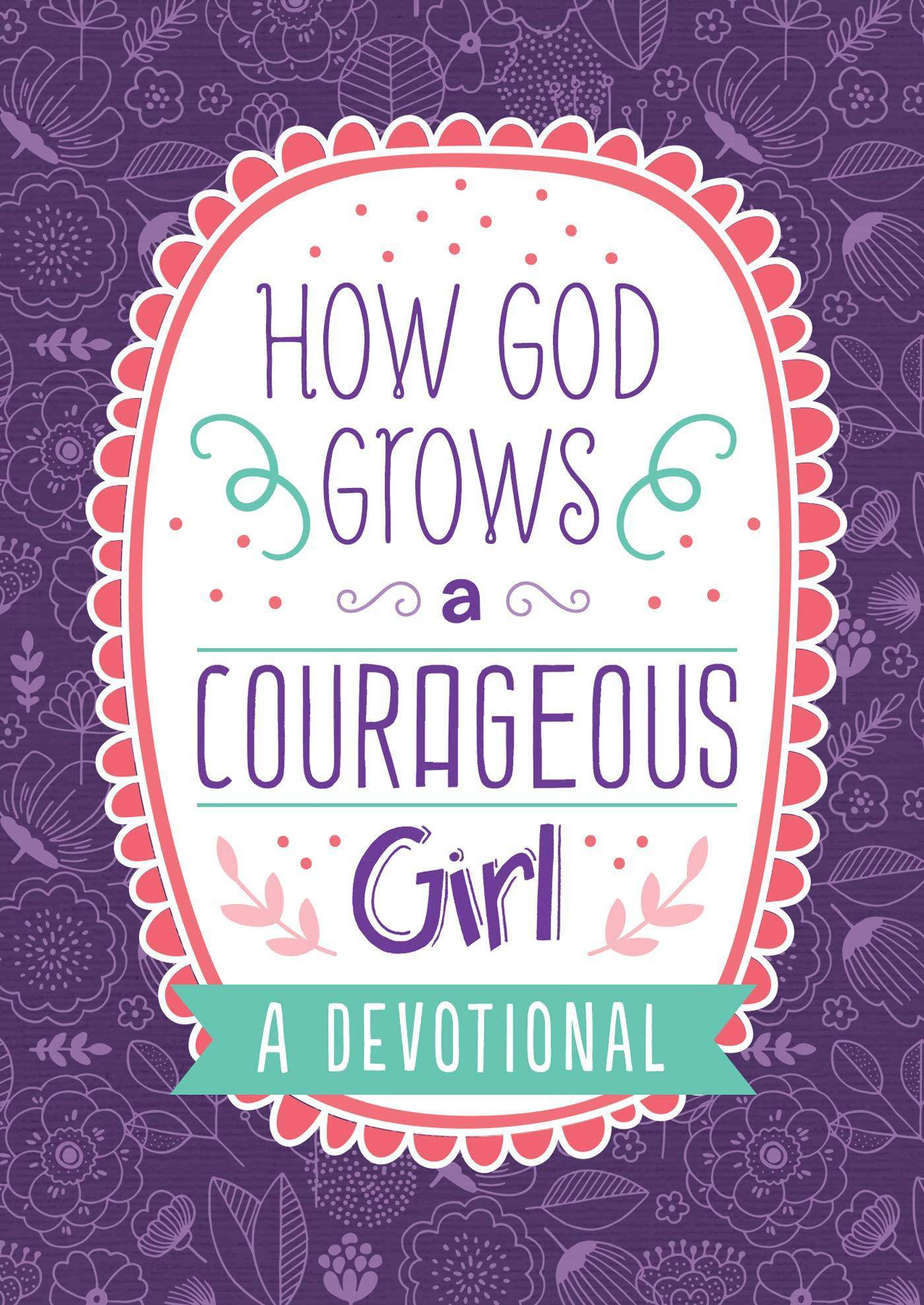 How God Grows a Courageous Girl - SureShot Books Publishing LLC