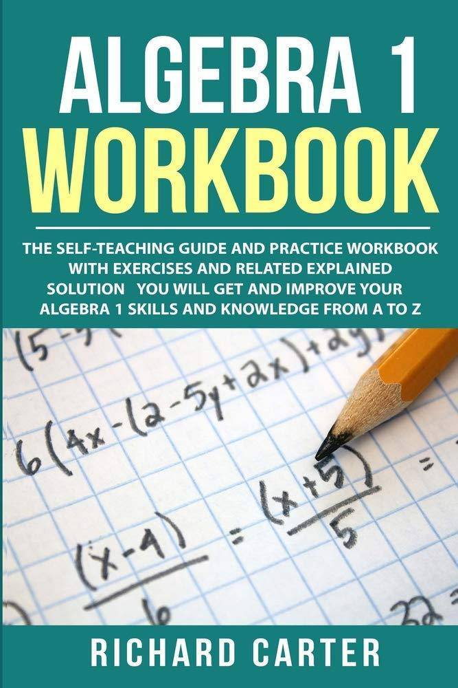 Algebra 1 Workbook: The Self-Teaching Guide and Practice Workboo - SureShot Books Publishing LLC