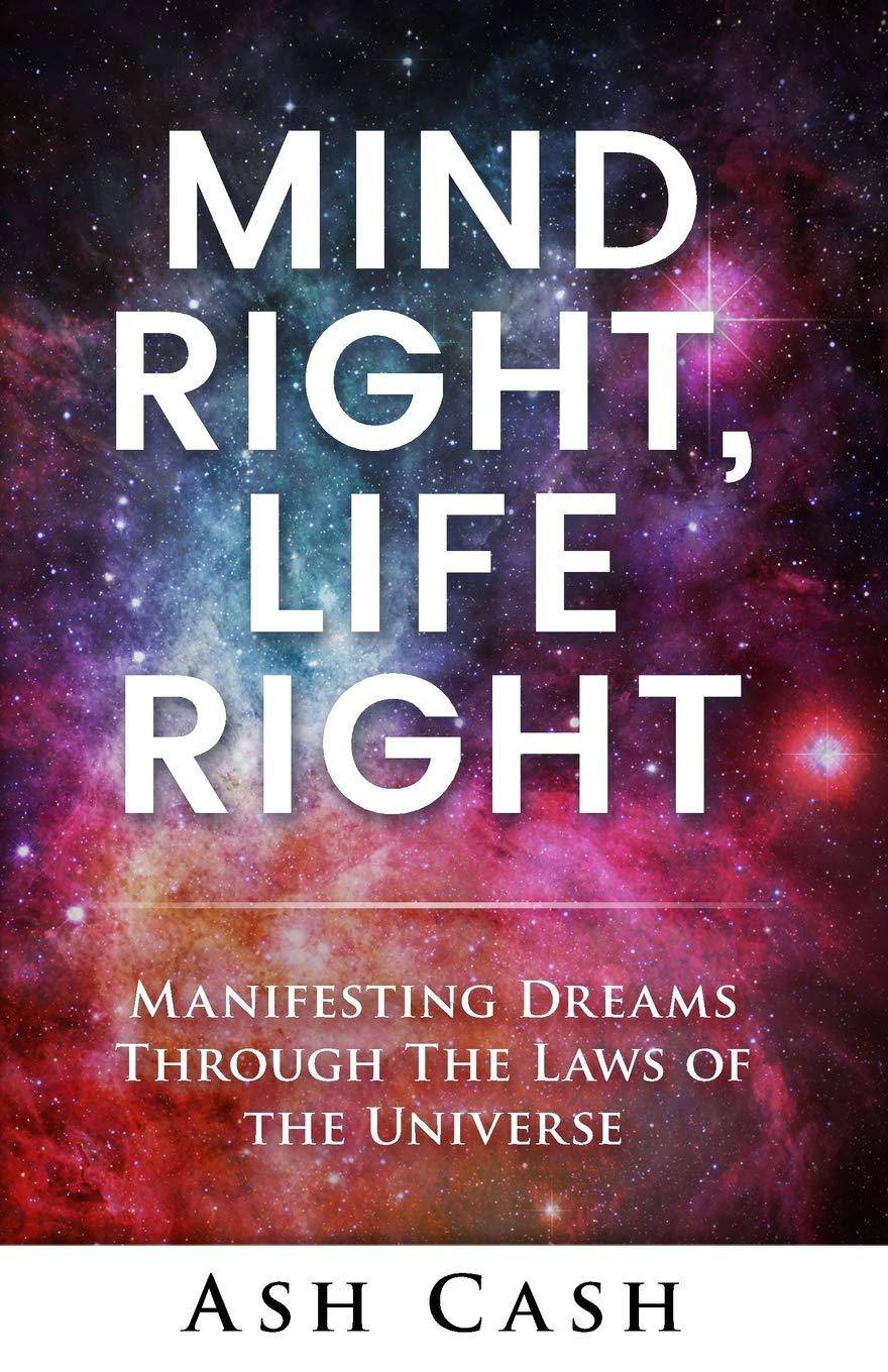 Mind Right, Life Right: Manifesting Dreams Through the Laws of t - SureShot Books Publishing LLC