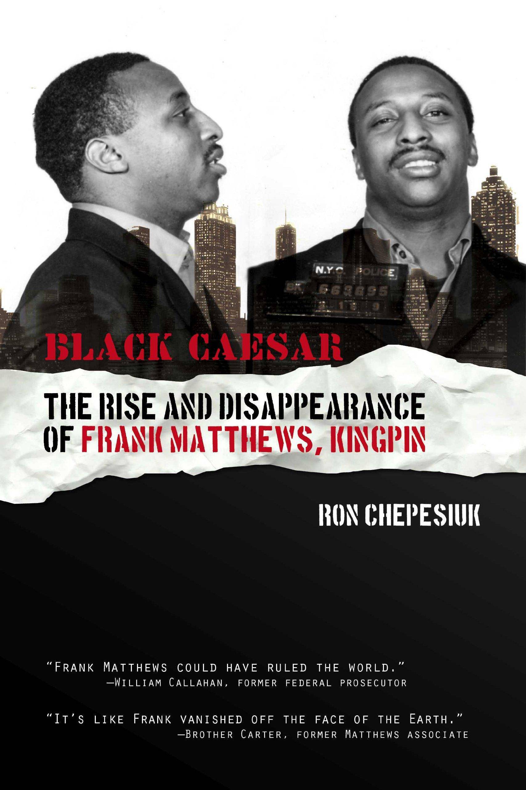 Black Caesar: The Rise and Disappearance of Frank Matthews, King - SureShot Books Publishing LLC