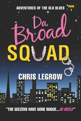Paperback copy of Da Broad Squad by Cl1557 Publishing, LLC featuring vibrant cover art and bold typography.