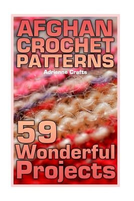 Paperback book titled Afghan Crochet Patterns featuring 59 projects with crochet patterns and stitches, published by Createspace.