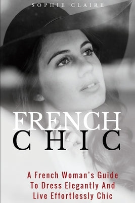 Paperback book titled "French Chic" by Createspace, featuring a stylish cover with elegant French fashion and lifestyle imagery.