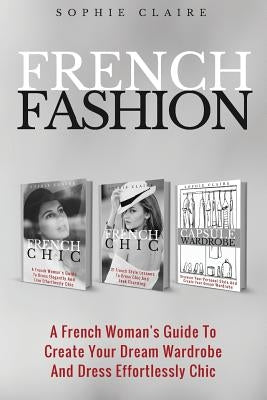 Paperback book titled "French Fashion: A French Woman's Guide to Creating a Dream Wardrobe and Effortlessly Chic Style" with a white cover.
