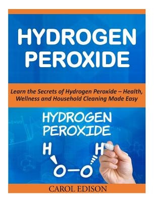 Paperback book titled "Hydrogen Peroxide" by Createspace Independent Publishing Platform, featuring a cover with scientific imagery.