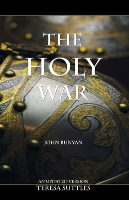 Paperback of John Bunyan's The Holy War with study questions, published by Createspace Independent Publishing Platform.