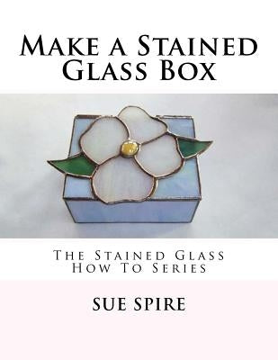 Paperback stained glass craft book from The Stained Glass How To Series, featuring colorful stained glass box illustrations.