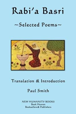 Paperback of Rabi'a Basri: Selected Poems with a cover featuring floral artwork, published by Createspace Independent Publishing Platform.