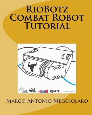 Paperback of RioBotz Combat Robot Tutorial showing the book cover with robotic illustrations and title on a white background.