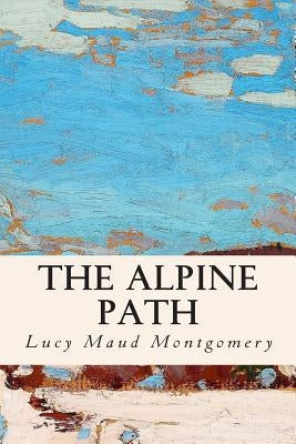 Paperback copy of "The Alpine Path" by Createspace Independent Publishing Platform, showing the book's front cover with title and design.