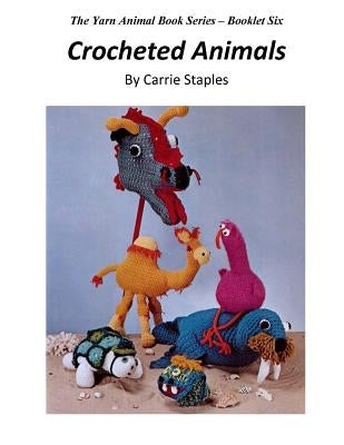 Crocheted animal characters from The Yarn Animal Book Series in a paperback book, featuring colorful handmade crochet designs.