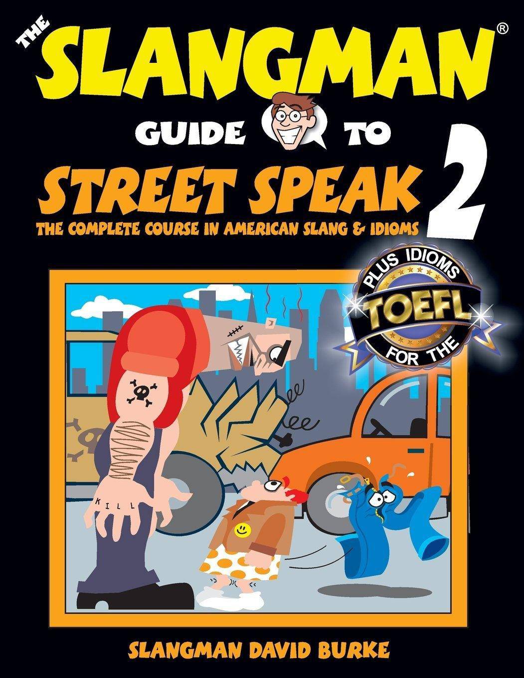 The Slangman Guide to STREET SPEAK 2 - SureShot Books Publishing LLC