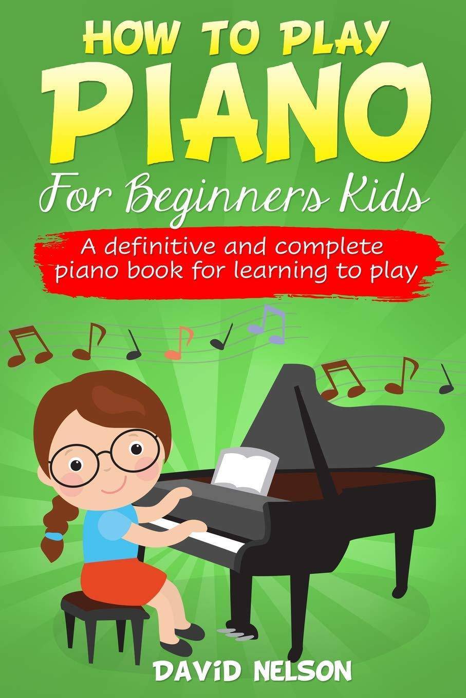 How to Play Piano for Beginners Kids - SureShot Books Publishing LLC