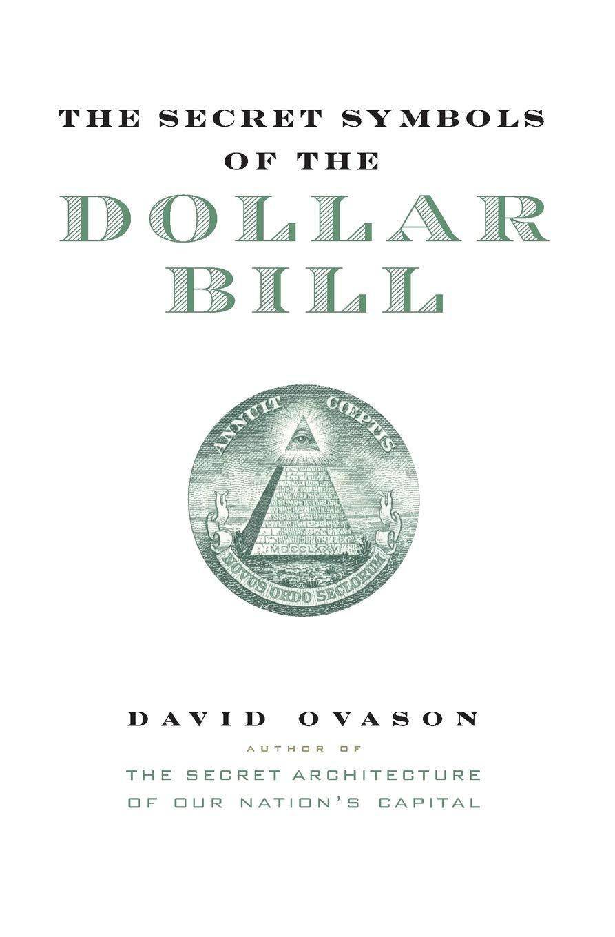 The Secret Symbols of the Dollar Bill - SureShot Books Publishing LLC