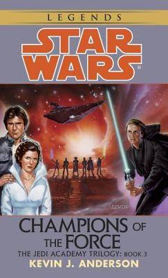 Champions of the Force: Star Wars Legends (the Jedi Academy) - SureShot Books Publishing LLC