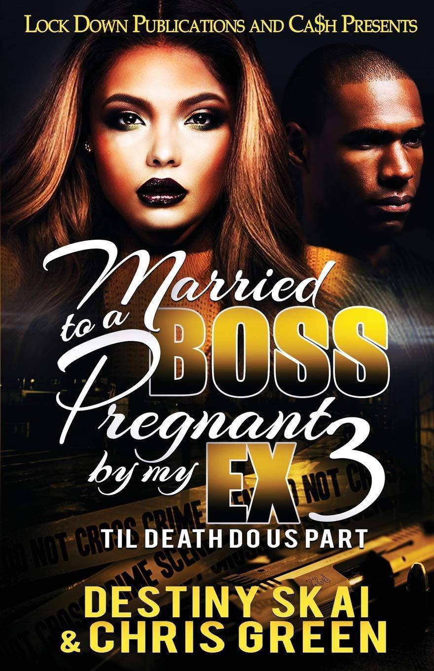 Married to a Boss, Pregnant by my Ex 3: Til Death Do Us Part - SureShot Books Publishing LLC