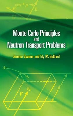 Paperback of Monte Carlo Principles and Neutron Transport Problems by Dover Publications with a cover image showing the book's title.