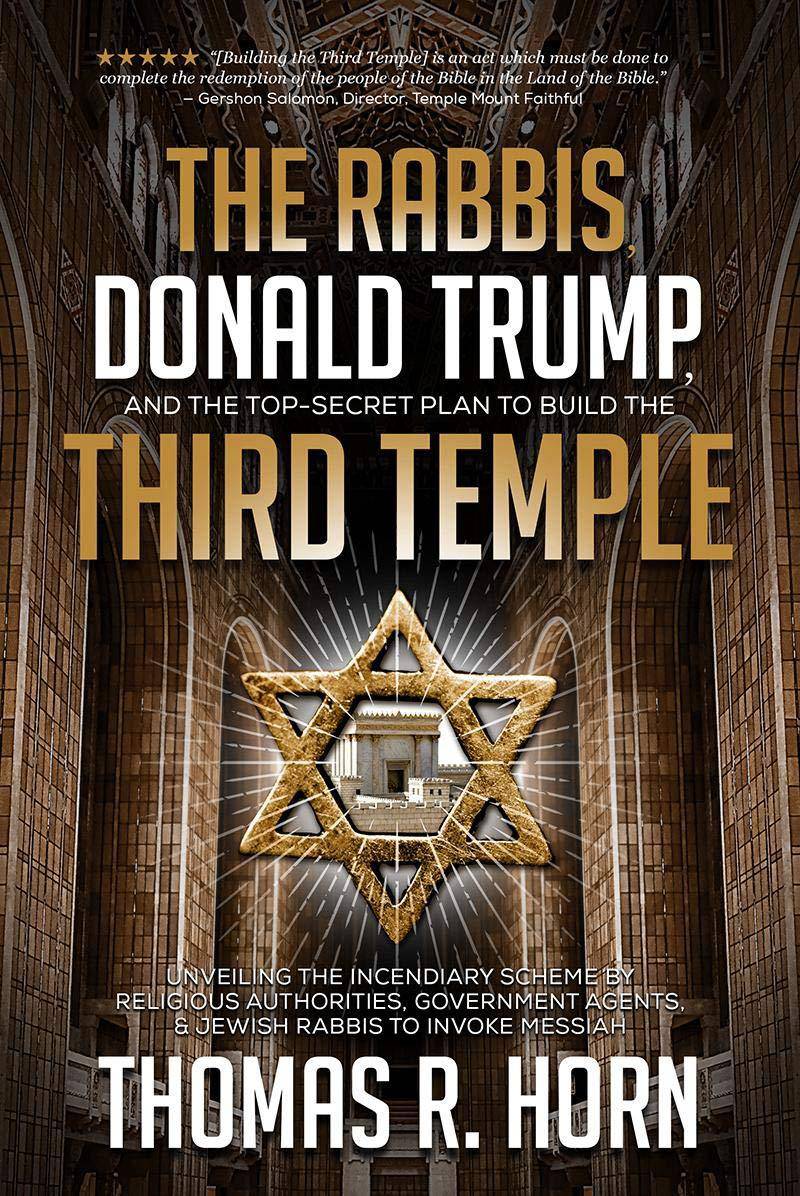 The Rabbis, Donald Trump, and the Top-Secret Plan to Build the Third Temple - SureShot Books Publishing LLC