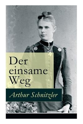 Paperback of "Der einsame Weg: Schauspiel in fünf Akten" by E-Artnow, showing the book cover with title and author details.