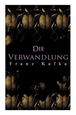 Paperback of "Die Verwandlung: Metamorphose des Gregor Samsa" by E-Artnow, showing the book cover with dark artistic illustrations.