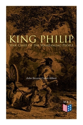 Paperback of King Philip: War Chief of the Wampanoag People by E-Artnow, featuring a historical illustration of King Philip in traditional attire.