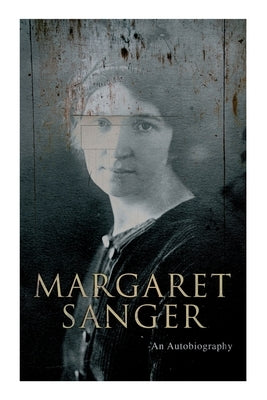 Paperback of Margaret Sanger's autobiography, titled "A Fight for Birth Control," published by E-Artnow, featuring a cover with text.