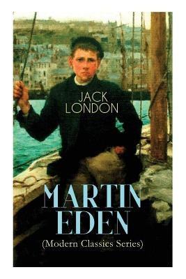 Paperback of Martin Eden autobiographical novel from E-Artnow's Modern Classics Series, showing the book cover with title and author.