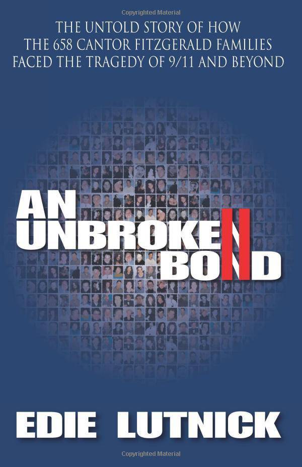 An Unbroken Bond: The Untold Story of How the 658 Cantor Fitzgerald Families Faced the Tragedy of 9/11 and Beyond History Edie Lutnick