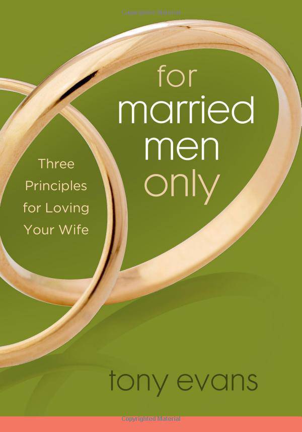 For Married Men Only: Three Principles for Loving Your Wife - SureShot Books Publishing LLC