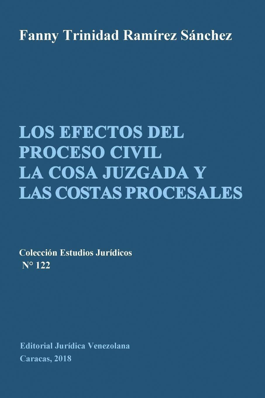 LOS EFECTOS DEL PROCESO CIVIL LA COSA JUZGADA Y LAS COSTAS PROCESALES - SureShot Books Publishing LLC