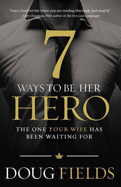 7 Ways To Be Her Hero - SureShot Books Publishing LLC