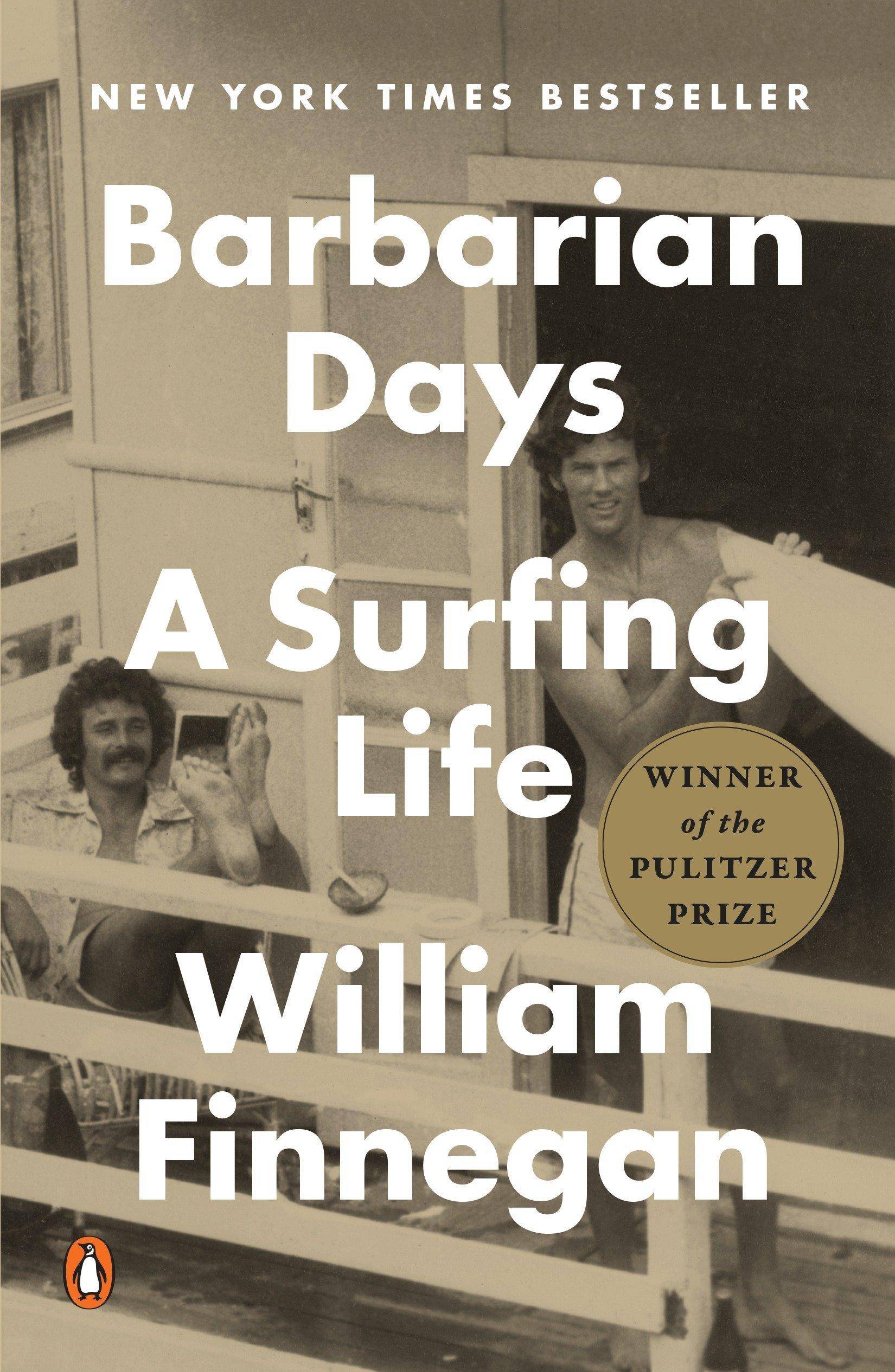 Barbarian Days: A Surfing Life - SureShot Books Publishing LLC