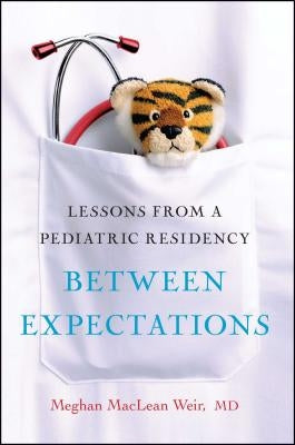 Paperback copy of "Between Expectations: Lessons from a Pediatric Residency" by Free Press, showing the book cover with title and author name.