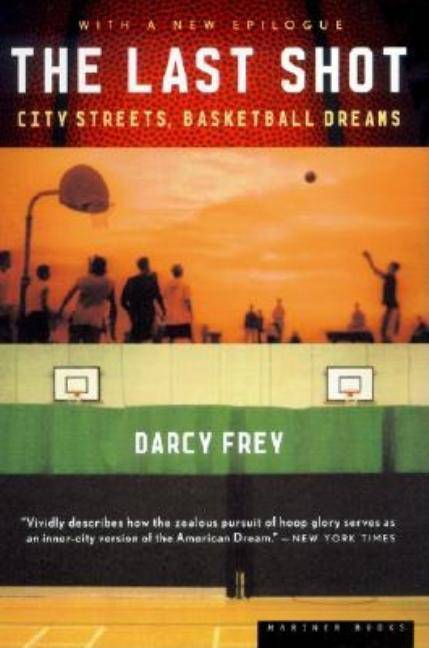 The Last Shot: City Streets, Basketball Dreams - SureShot Books Publishing LLC