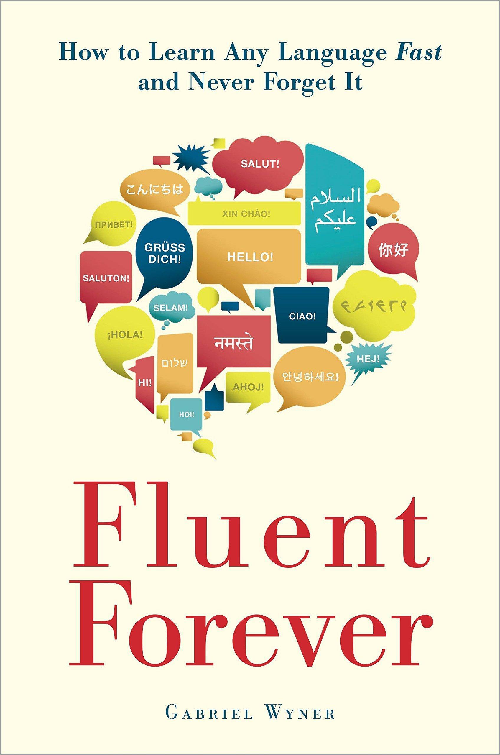 Fluent Forever: How to Learn Any Language Fast and Never Forget It - SureShot Books Publishing LLC