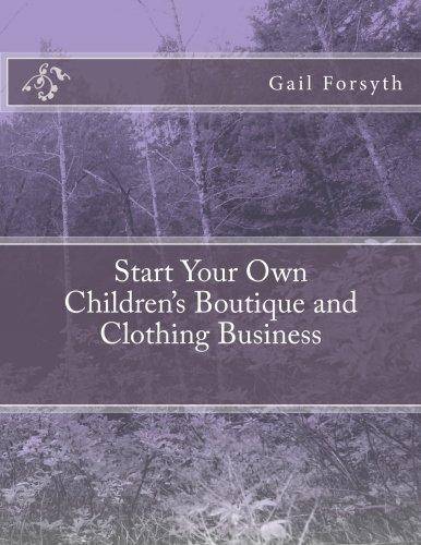 Start Your Own Children's Boutique and Clothing Business - SureShot Books Publishing LLC