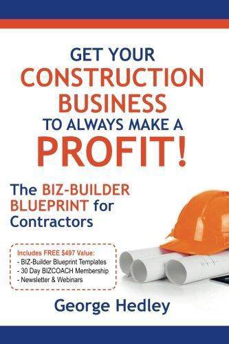 Get Your Construction Business To Always Make A Profit! - SureShot Books Publishing LLC