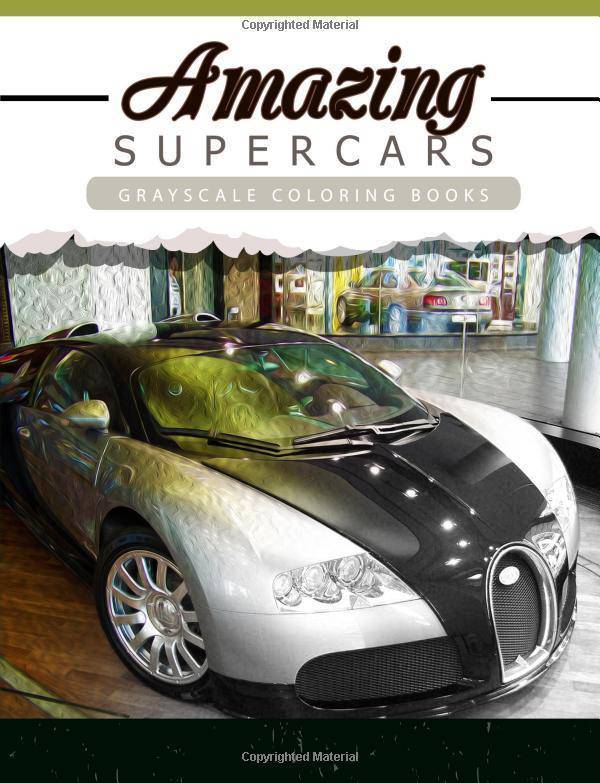 Amazing Super Car: Grayscale coloring booksfor adults Anti-Stres - SureShot Books Publishing LLC